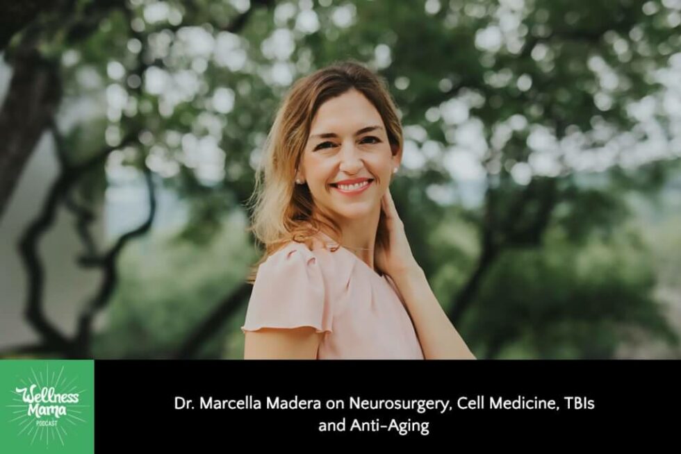 Wellness Mama 458 Dr Marcella Madera On Neurosurgery Cell Medicine 